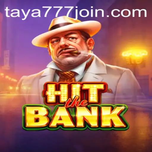 Exploring the Exciting World of HitTheBank: An In-Depth Look into the New Thrilling Game by Taya777.COM