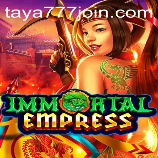 ImmortalEmpress: Discover the Fantastical Realm of Taya777.COM