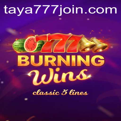Exploring the Thrilling World of BurningWins at Taya777.COM
