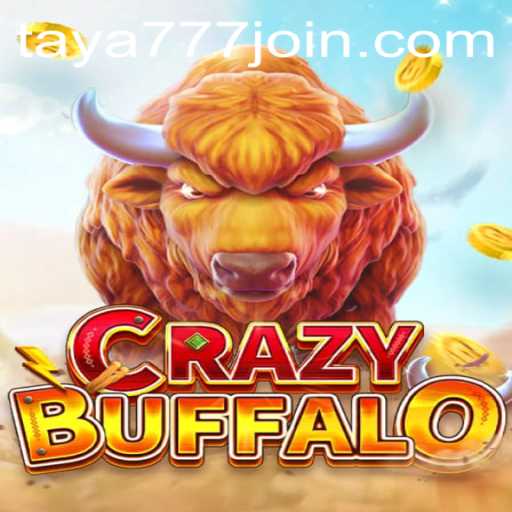 Discover the Thrill of CRAZYBUFFALO with Taya777.COM
