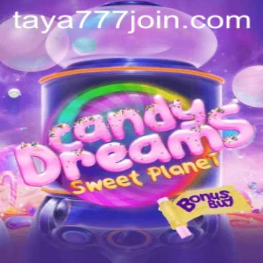 CandyDreamsSweetPlanet: An Enthralling Adventure with Taya777.COM