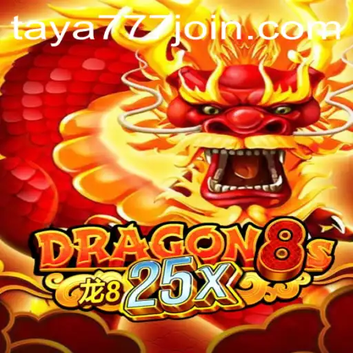 Dragon8s25x: The Ultimate Gaming Experience with Taya777.COM