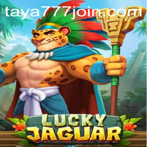 Exploring the Thrilling World of LuckyJaguar on Taya777.COM