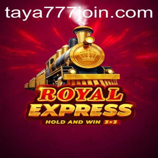 Discover the Exciting World of Royal Express: A Deep Dive into the Game and Taya777.COM